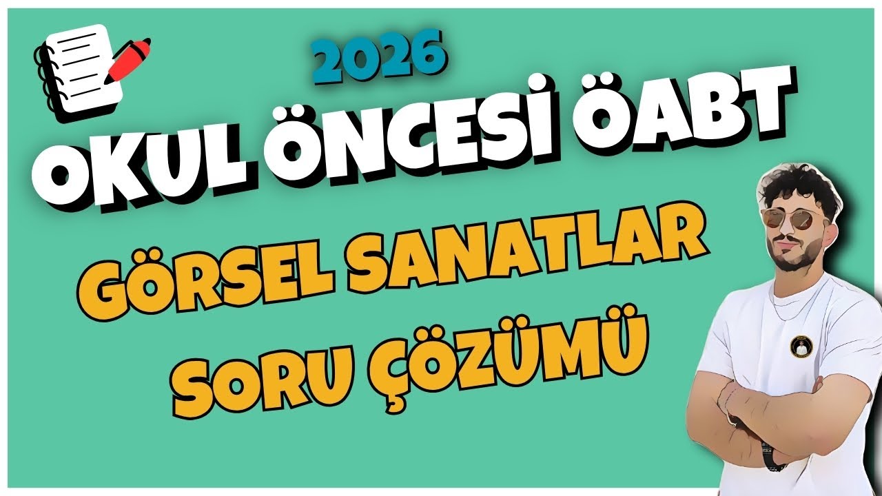 121) OKUL ÖNCESİ ÖABT - GÖRSEL SANATLAR EĞİTİMİ SORU ÇÖZÜMÜ - Birkan IŞIK (2026)