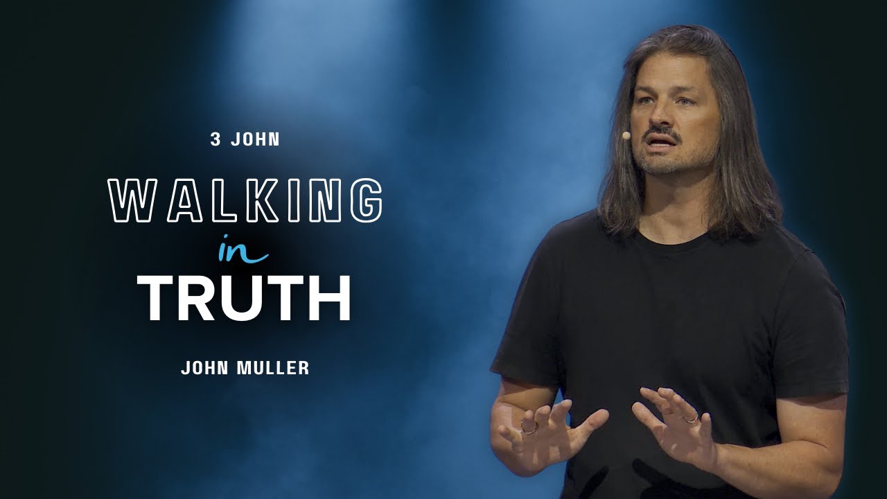 Walking in Truth | Pastor John Muller