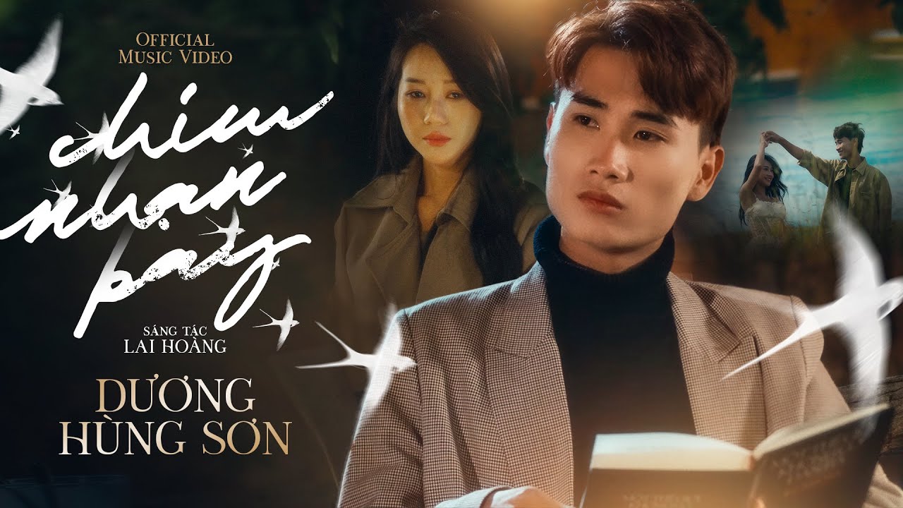 CHIM NHẠN BAY - DƯƠNG HÙNG SƠN x LAI HOÀNG | OFFICIAL MV | Hỏi mây thênh thang trên trời...