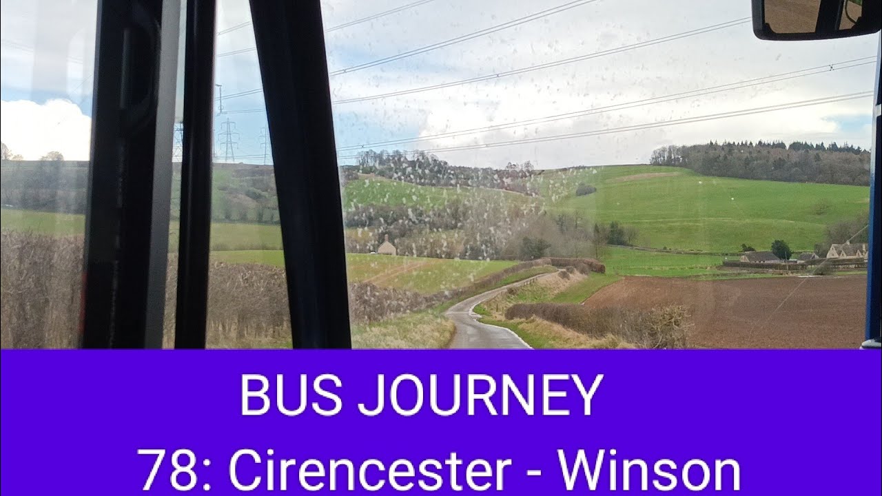 🇬🇧 BUS JOURNEY (TIMELAPSE) | Stagecoach West 78: Cirencester ➔ Winson