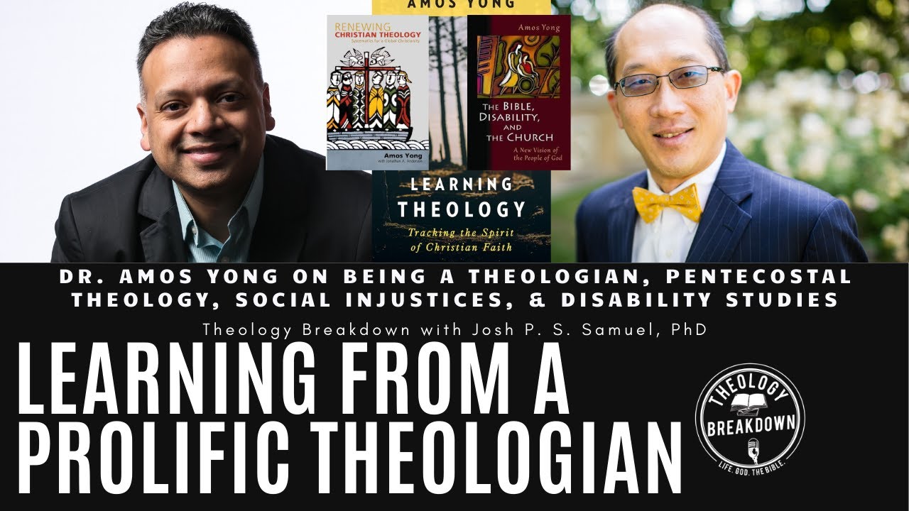 Dr. Amos Yong on Being a Theologian, Pentecostal Studies, Social Injustices, & Disability Studies