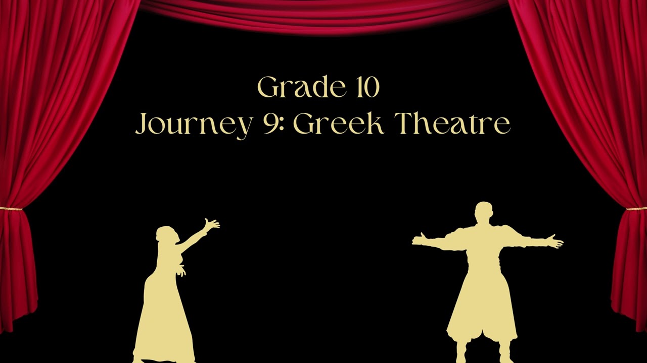 Grade 10 Dramatic Arts Journey 9 Greek Theatre