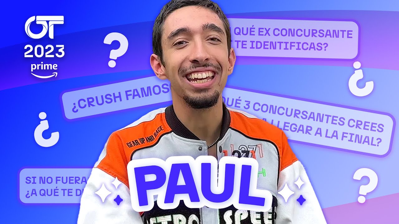 Lo que TIENES que SABER de PAUL | OT2023
