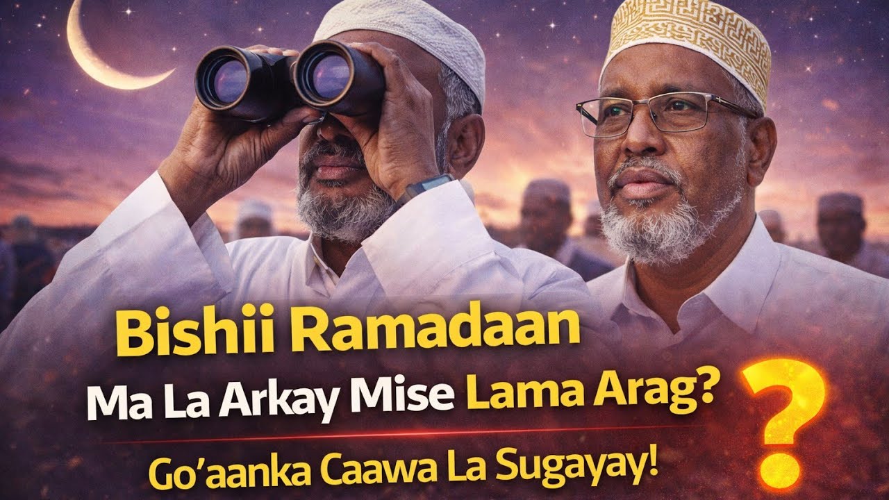 Bishii Ramadaan Ma La Arkay Mise Lama Arag? Go’aanka Caawa La Sugayay! 🌙
