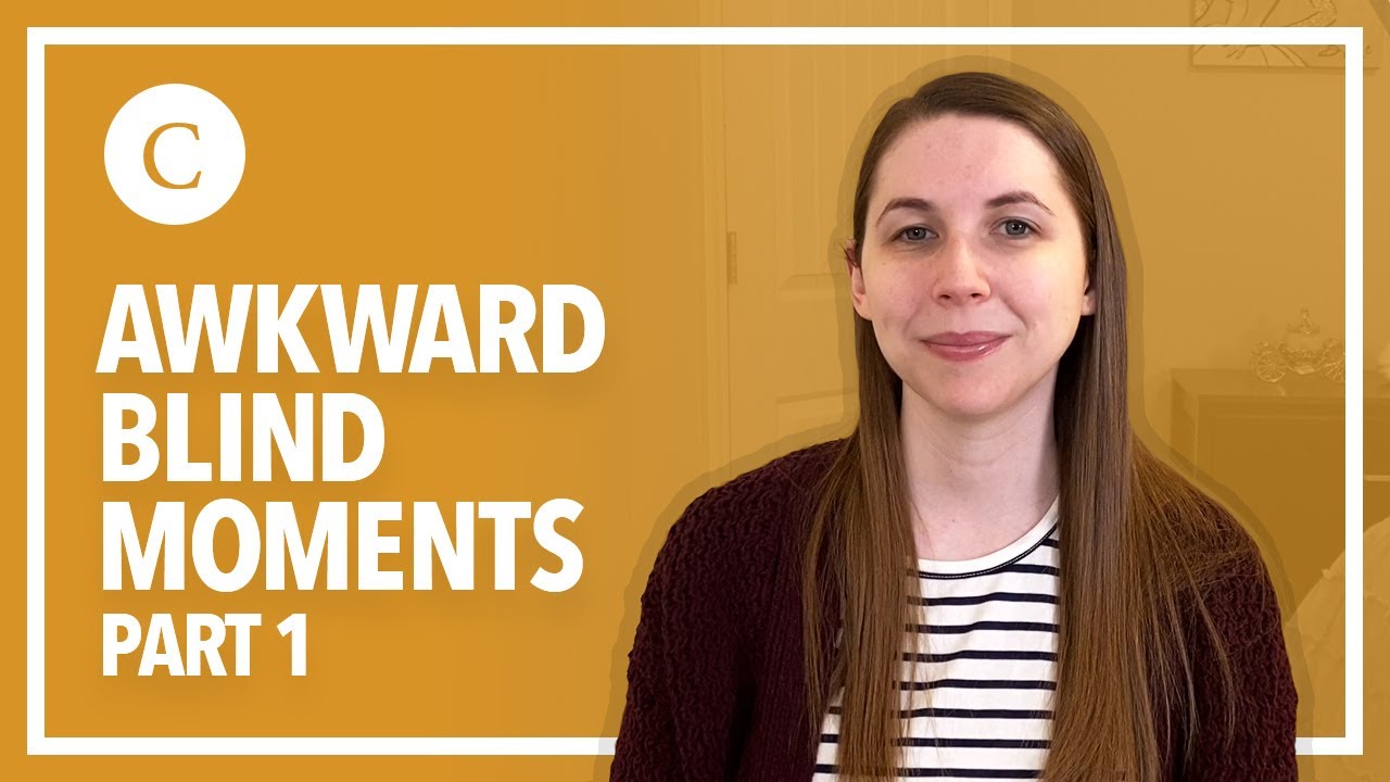 Awkward Blind Moments | Part 1
