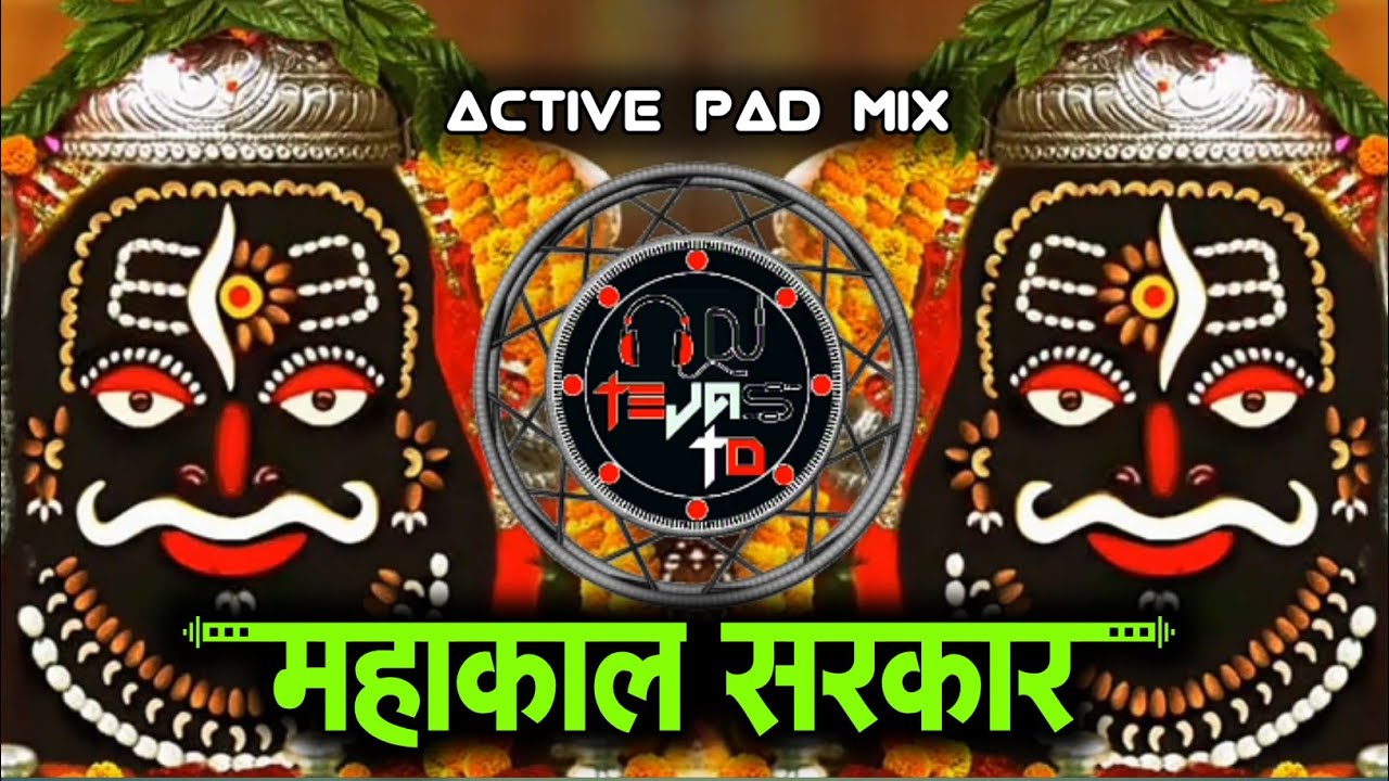 Mahakal Sarkar Mere Mahakal Sarkar | Active Pad Mix | Dj Tejas TD.