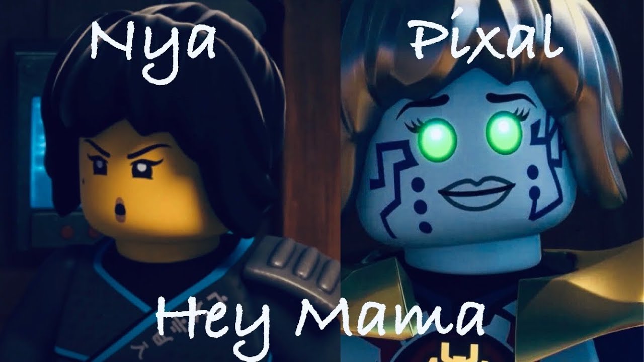 Nya and Pixal Tribute- Ninjago- Hey Mama