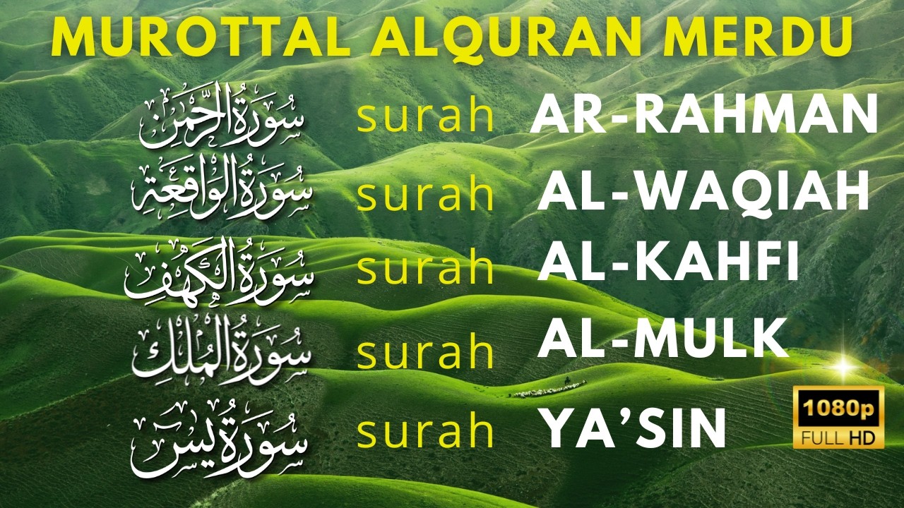 Bacaan AlQuran Merdu | Surat Al Waqiah, Al Kahfi, Ar Rahman,Al Mulk,Yasin, Penyejuk Hati mu