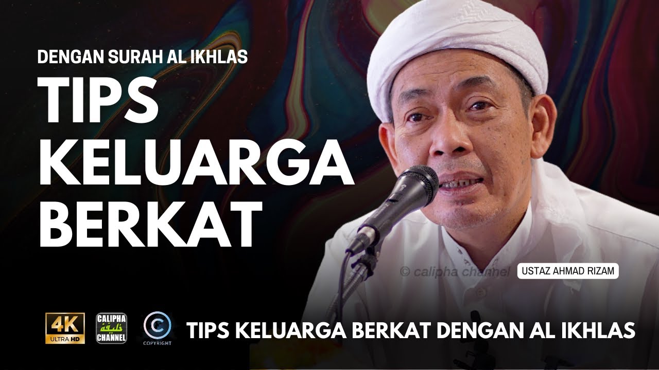 USTAZ AHMAD RIZAM - TIPS KELUARGA BERKAT DENGAN SURAH AL IKHLAS