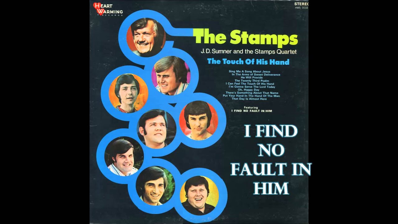 I Find No Fault In Him   The Stamps Quartet with J D  Sumner