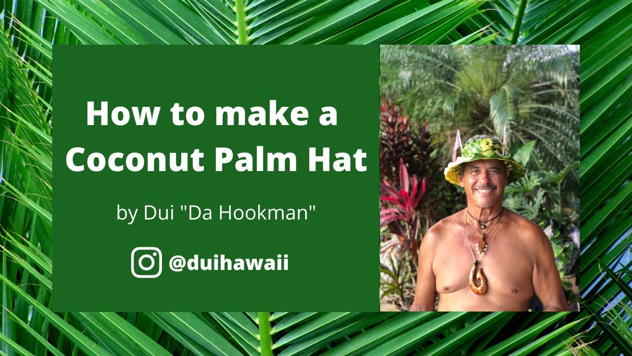 How to make a Coconut Palm Hat by Hawaiian Dui 