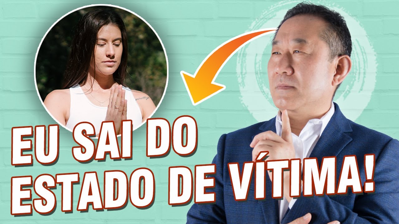 COMO MUDAR SUA VIBRAÇÃO E SAIR DO ESTADO DE VÍTIMA