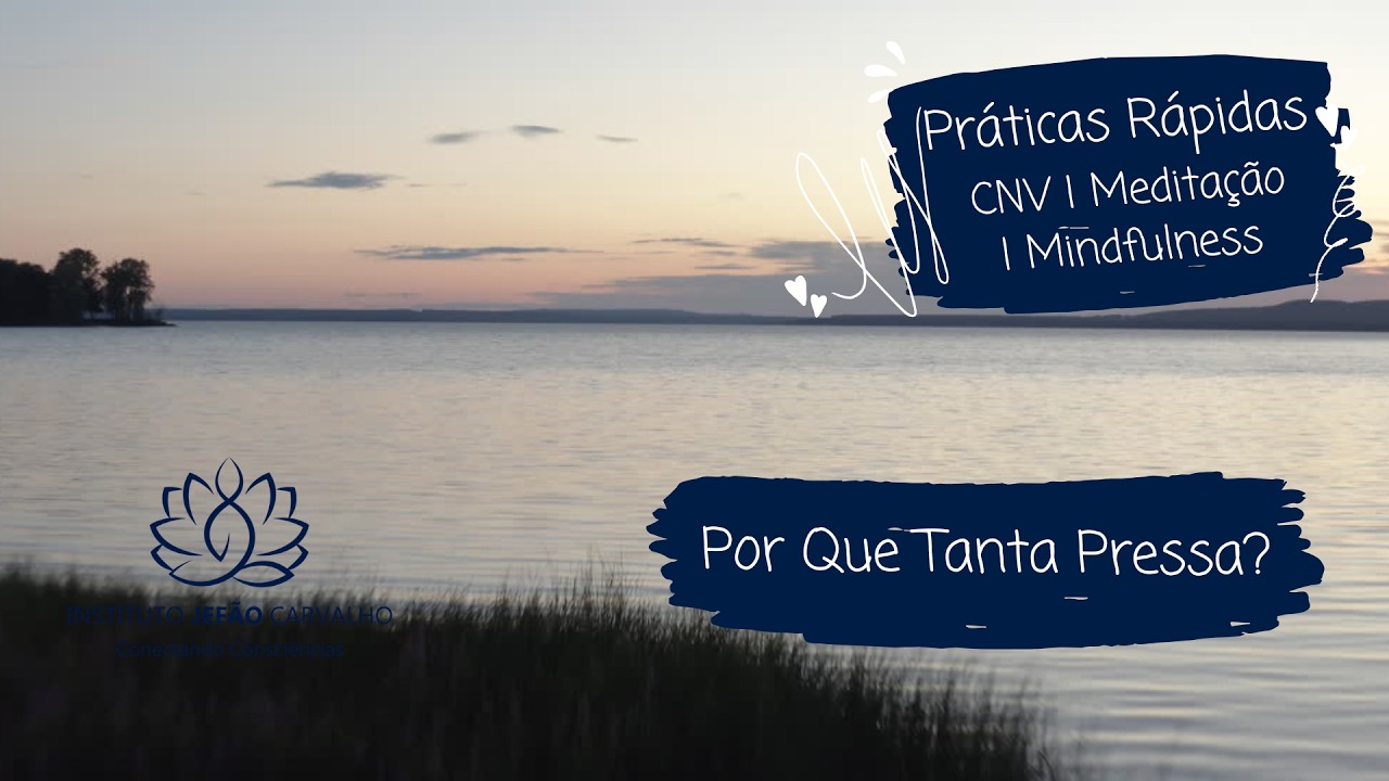 Por Que Tanta Pressa? | Meditação para Acalmar a Mente em um Mundo Acelerado
