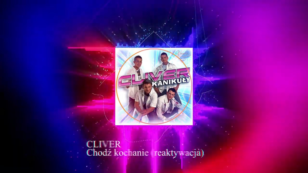 02. Cliver - Chodź kochanie (reaktywacja) (Remastered)