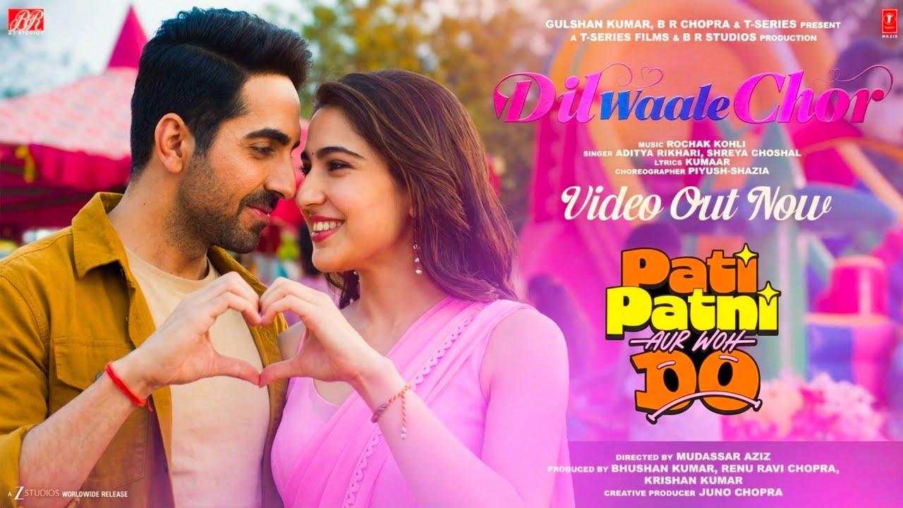 Pati Patni Aur Woh Do : Dilwaale Chor (Song) | Ayushmann Khurrana, Sara Ali Khan, Kumaar