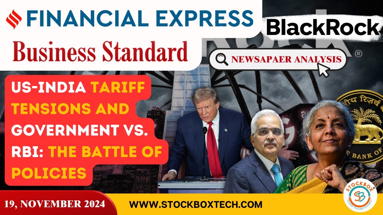 🔴Business Standard Analysis | Nov 19, 2024 | US-India Tariff, Govt vs RBI, BlackRock license?, MGL?