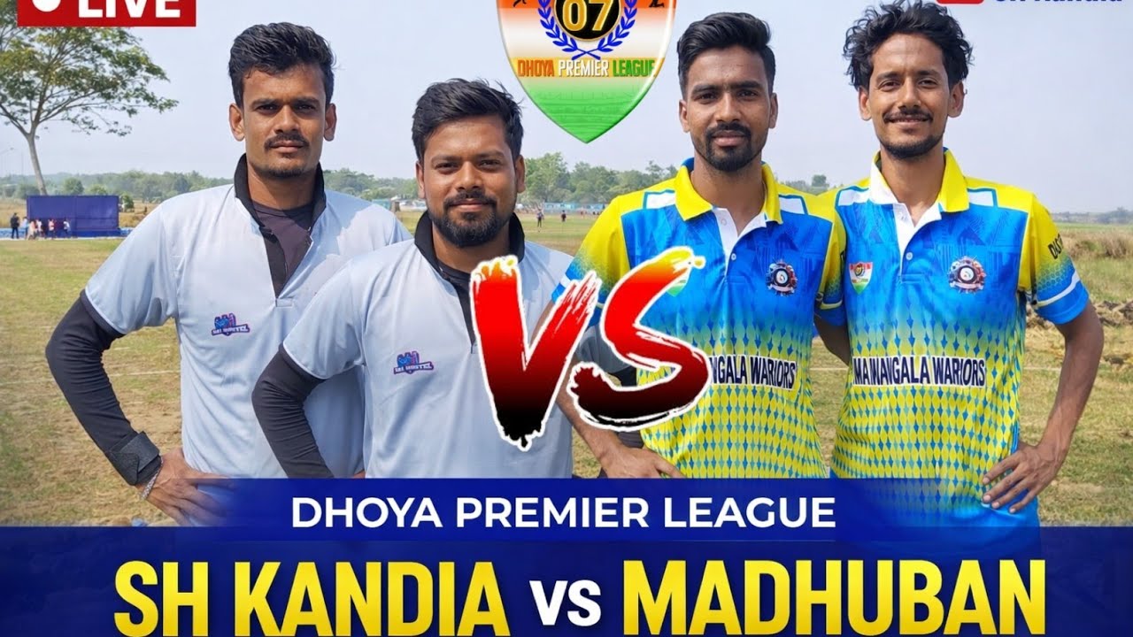 🔴LIVE :DAY-4: SH KANDIA VS MADHUBAN DHOYA PREMIER LEAGUE (SEASON -7) 2026