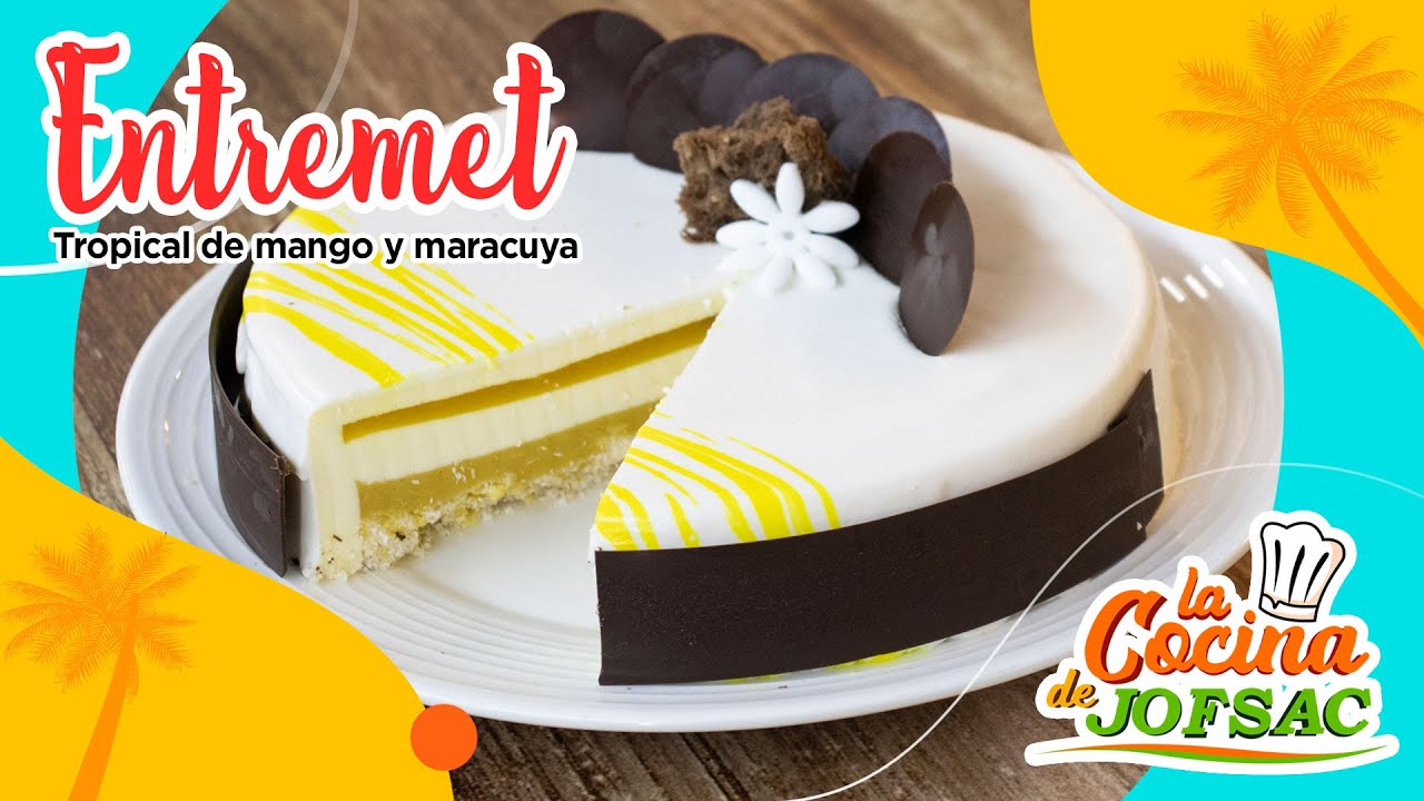 ENTREMET TROPICAL DE MANGO Y MARACUYA