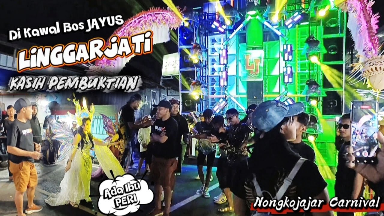 LINGGARJATI Audio Kasih Pembuktian, Langsung Di Kawal Lek Jayus ONTRAN" Karnaval Nongkojajar