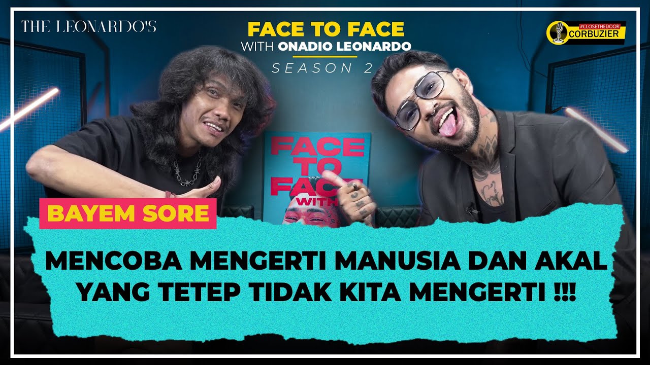 FACE TO FACE WITH ONADIO LEONARDO - BAYEM SORE