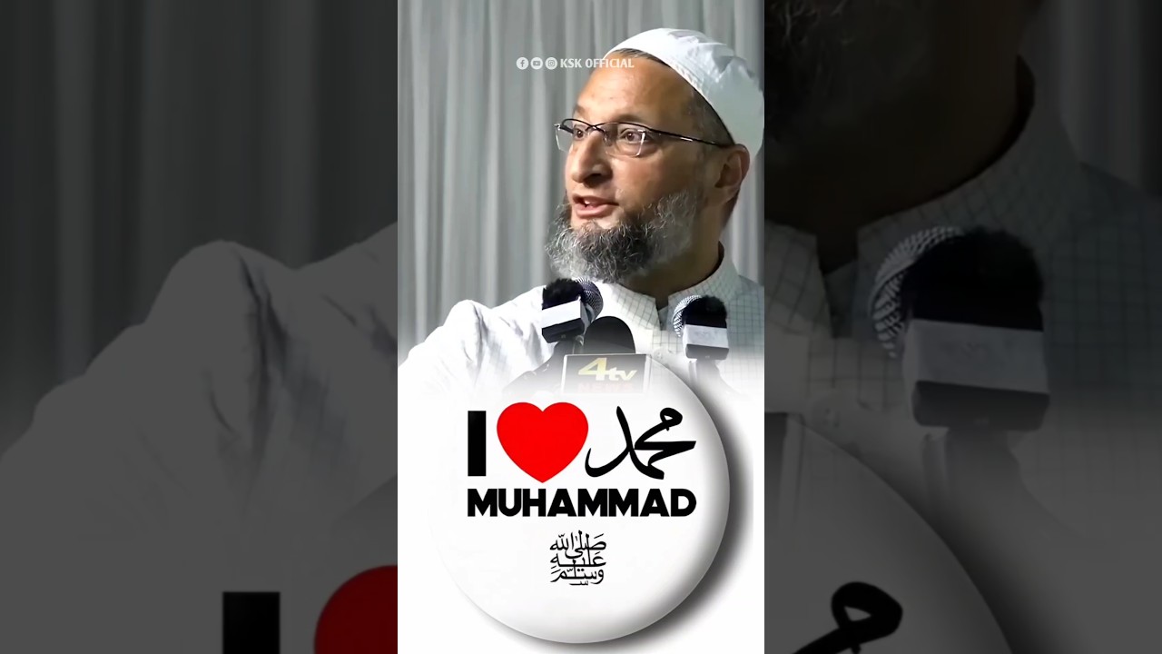 Islam Ka Dil Musalmano Ki Jaan | I Love Muhammad | Br. Asaduddin Owaisi | AIMIM | KSK OFFICIAL