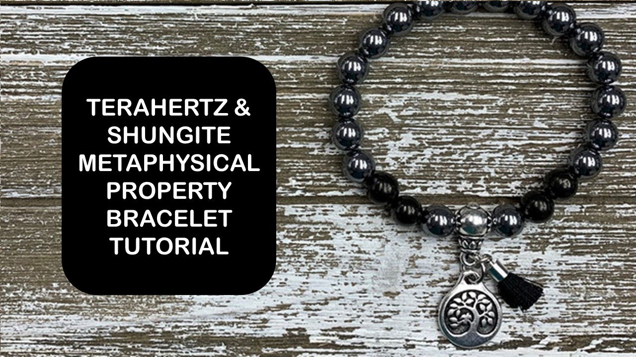 Learn all about Terahertz and Shungite beads and how to use them in a gorgeous bracelet.