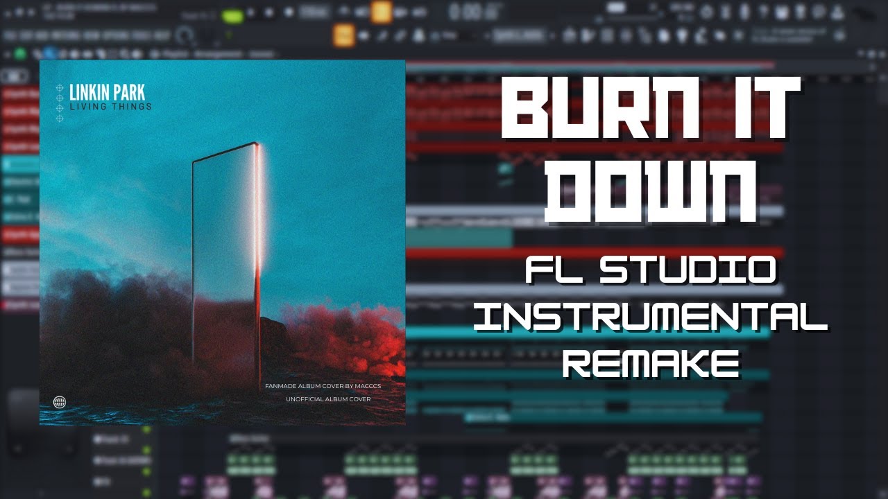 LINKIN PARK – BURN IT DOWN (FL Studio Instrumental Remake)