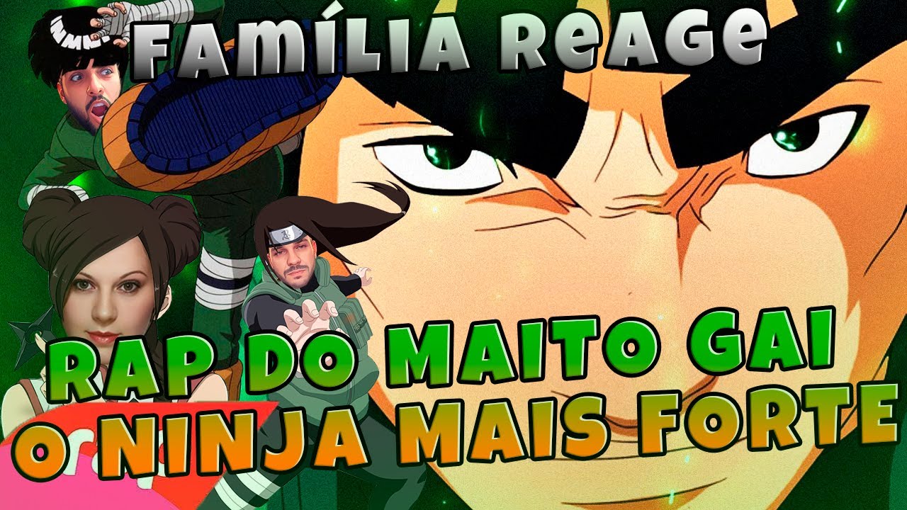 FAMÍLIA REAGE | Rap do Maito Gai (Naruto) - O NINJA MAIS FORTE | NERD HITS 7 MINUTOZ