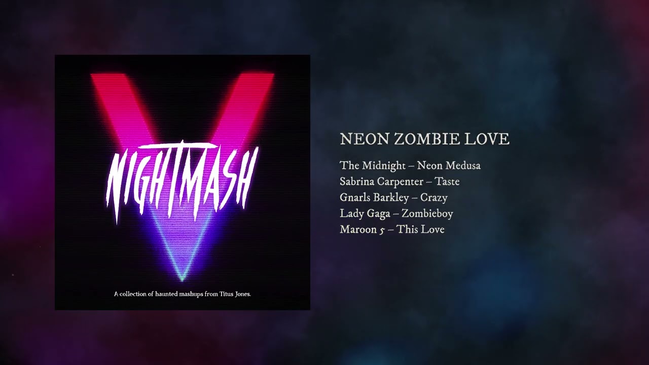 Neon Zombie Love (The Midnight vs. Sabrina Carpenter vs. Lady Gaga vs. Maroon 5) (Mashup)