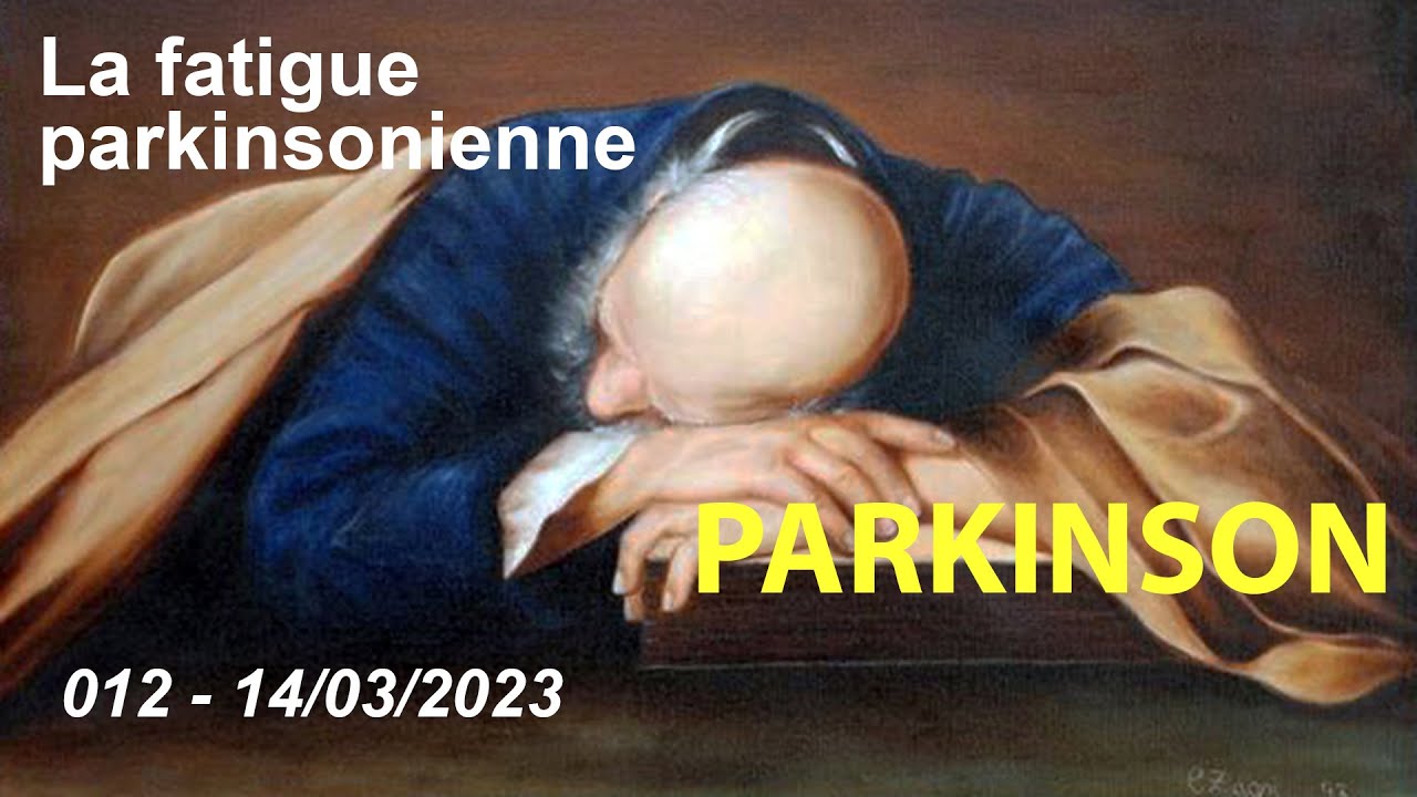 Parkinson's follies 012 - La fatigue parkinsonienne