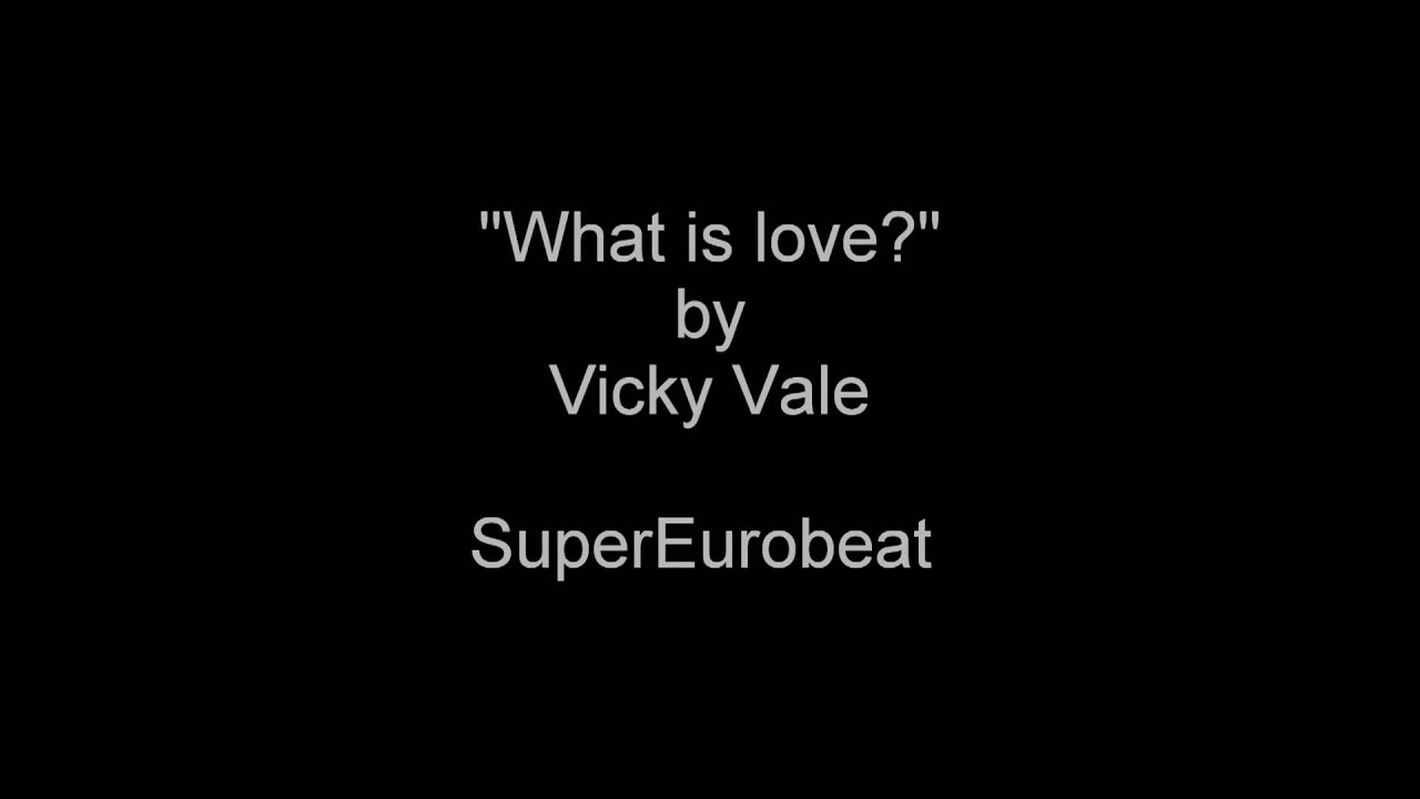 What is love - Vicky Vale lyrics
