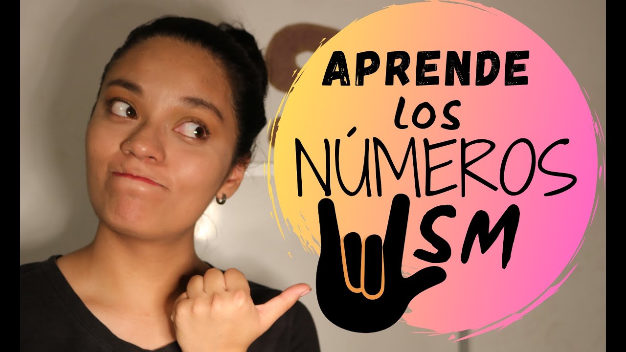 APRENDE LOS NÚMEROS EN LSM (LENGUA DE SEÑAS)