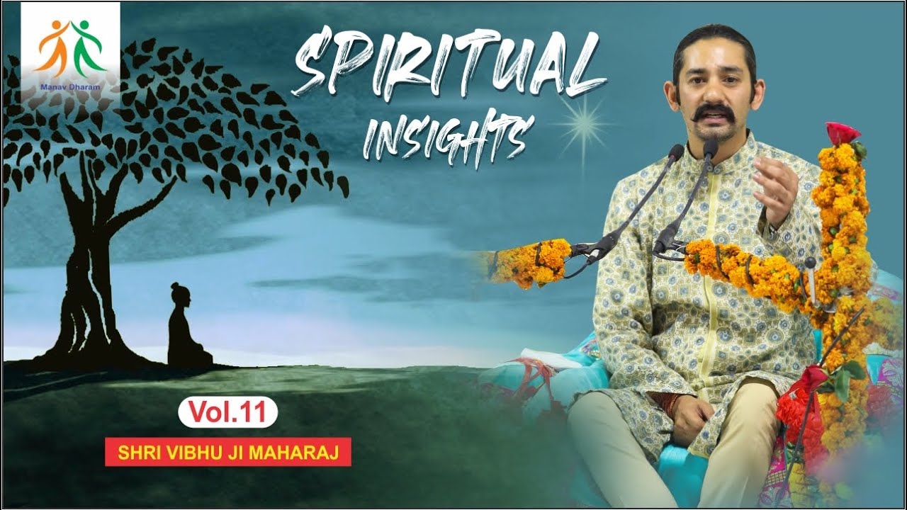 Spiritual Insights | Vol. 11 | Shri Vibhu Ji Maharaj | Manav Dharam