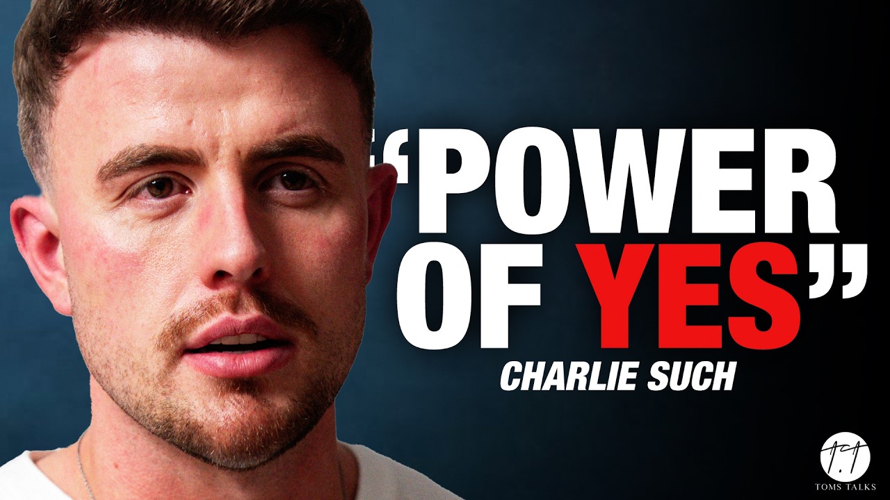 Why Saying “Yes” Changed My Entire Life | Charlie Such on The Tom's Talks Podcast