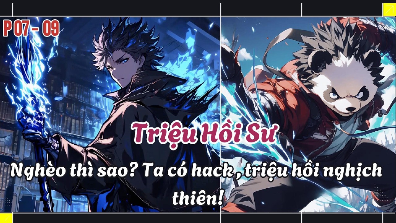P2 Triệu Hồi Sư - Nghèo thì sao? Ta có hack, triệu hồi nghịch thiên! I Tiên Tử Review.
