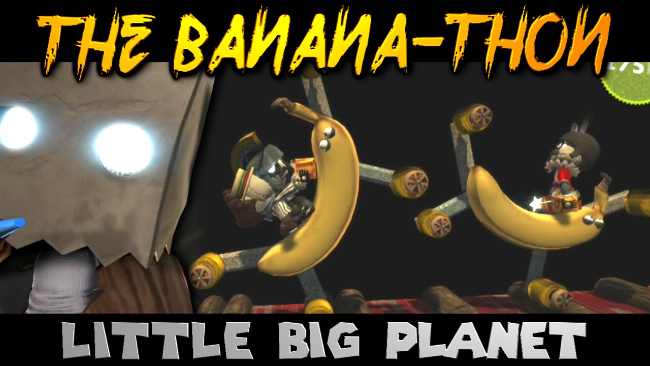 The Banana-thon Race! (Little Big Planet)