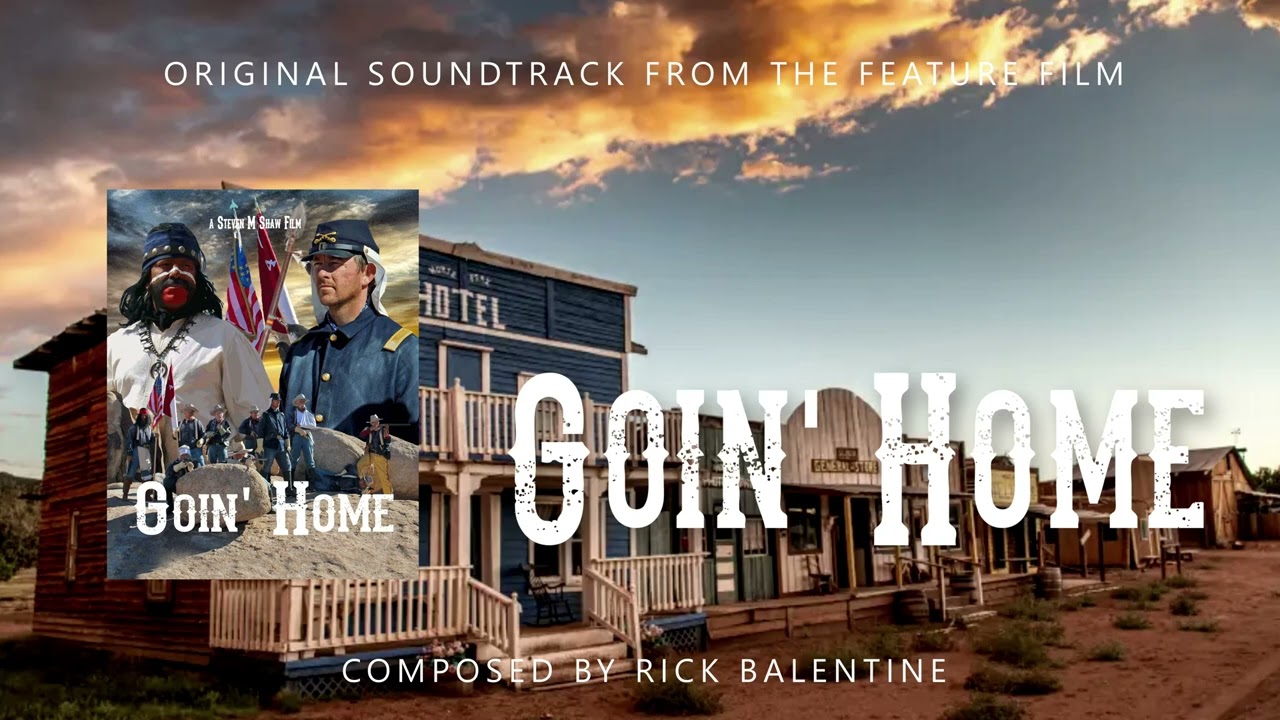 Goin' Home Soundtrack composed by Rick Balentine