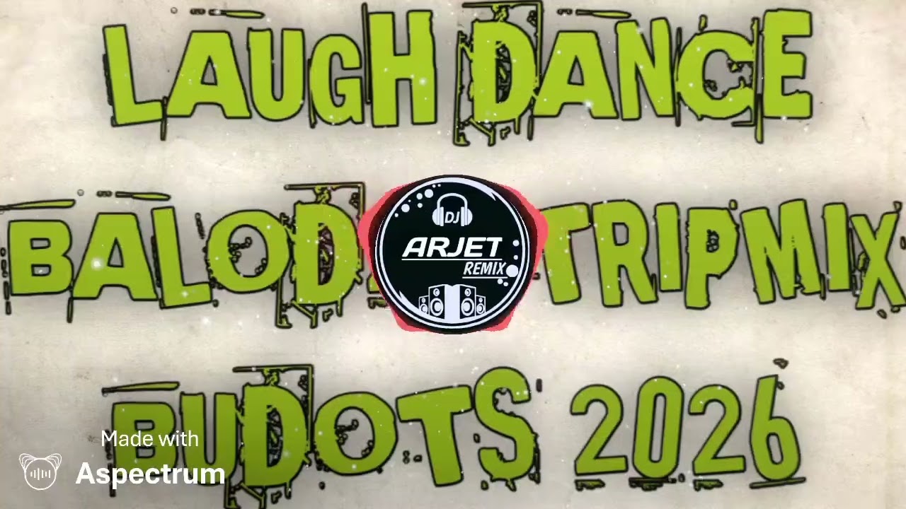 LAUGH DANCE BALOD2X TRIPMIX DJ ARJET 2K26 REMIX 