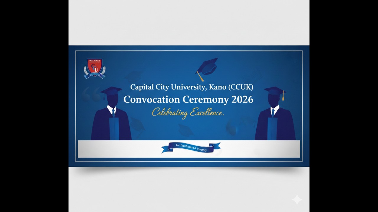 Capital City University, Kano (CCUK) Convocation Ceremony 2026 | Celebrating Excellence.