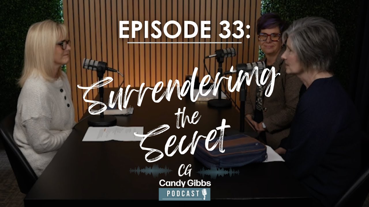Episode 33: Surrendering the Secret | With Christy Smith & Dana Ward