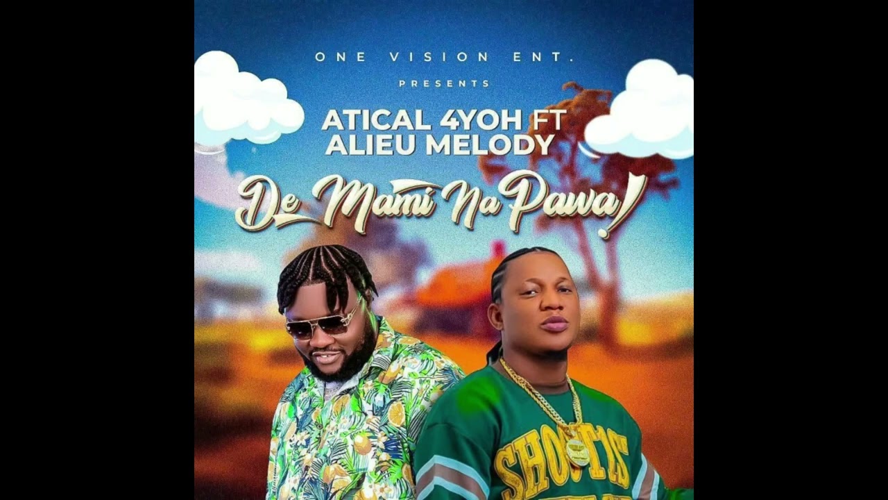 Atical 4yoh De Mami na pawa x Alieu Melody