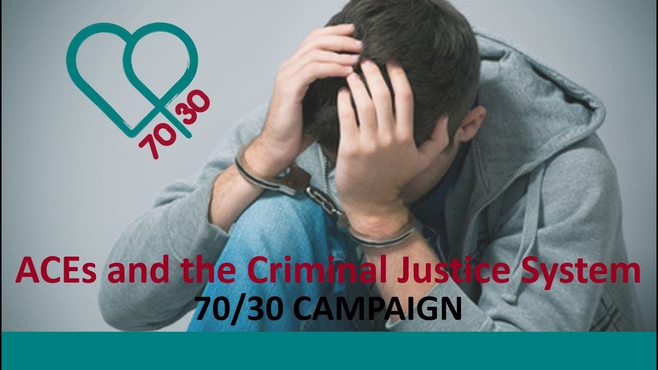 70/30 National Live Call on ACEs and the Criminal Justice System - 7 August 2018