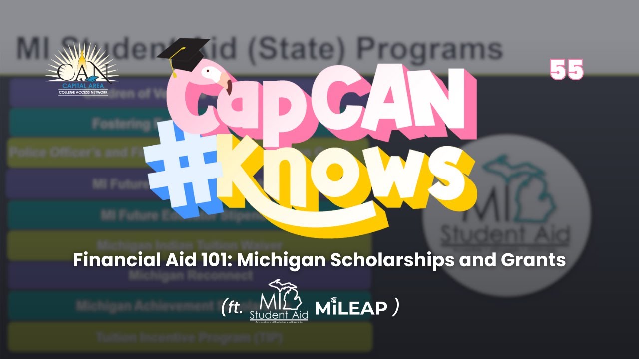 #CapCANKnows | College Ambassador Webinar: Financial Aid 101 with MI Student Aid (Ep. 55)