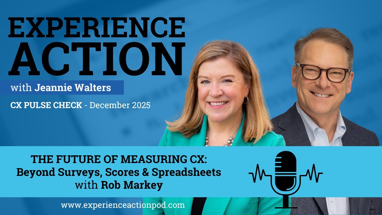 The Future of Measuring CX: Beyond Surveys, Scores & Spreadsheets with Rob Markey