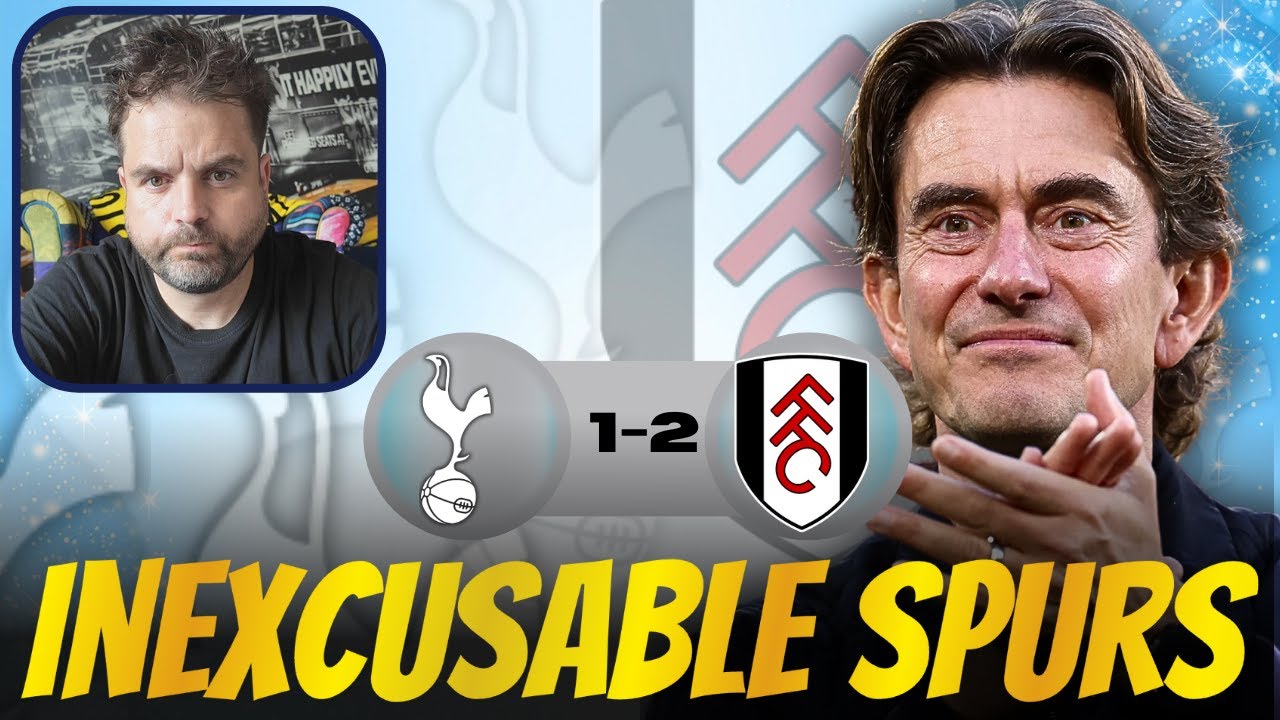 🤬 Inexcusable Spurs LOSE AGAIN! Tottenham 1-2 Fulham Highlights & Reaction