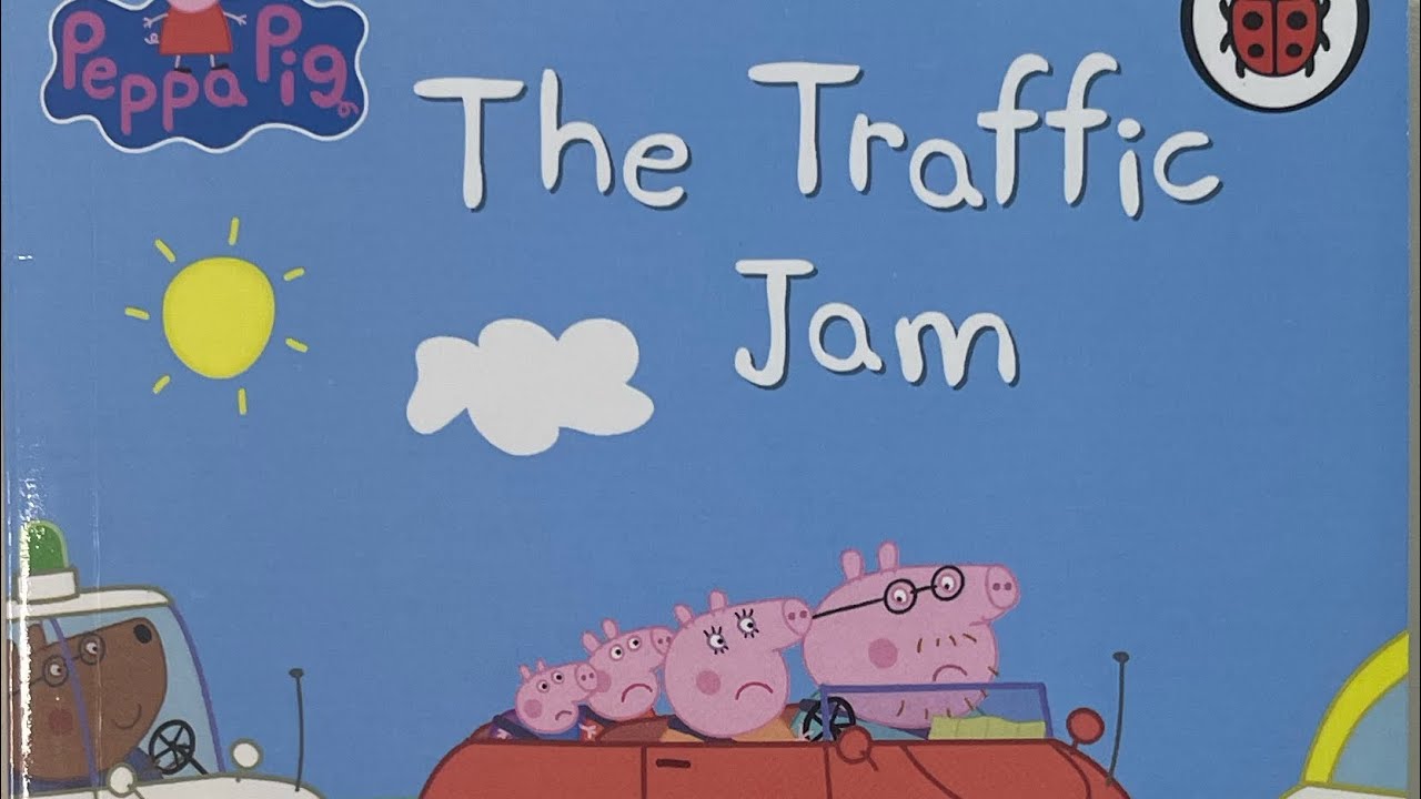 Peppa pig, The Traffic Jam. Children’s bedtime story read aloud in an English accent.