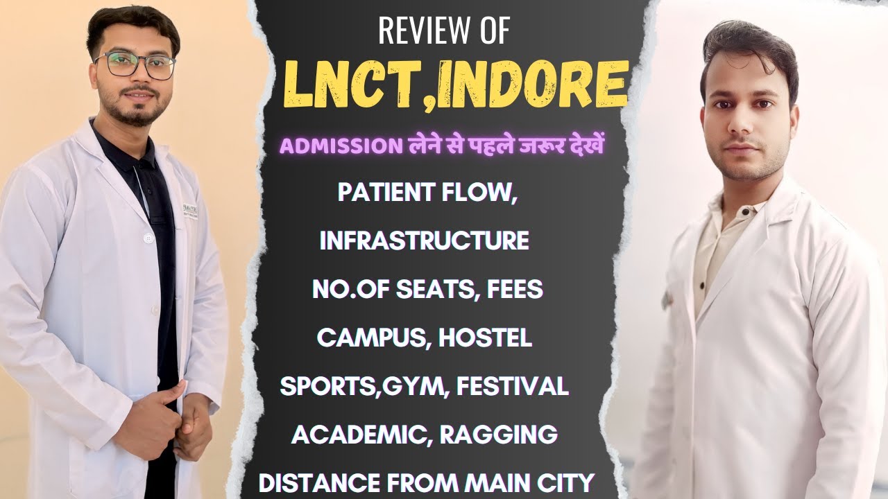 Review Of LNCT Medical College,Indore | MP State Private Medical College Review
