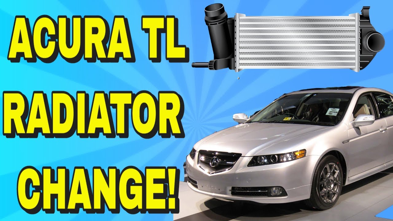 КАК ЗАМЕНИТЬ РАДИАТОР НА ACURA TL 04 05 06 07 08