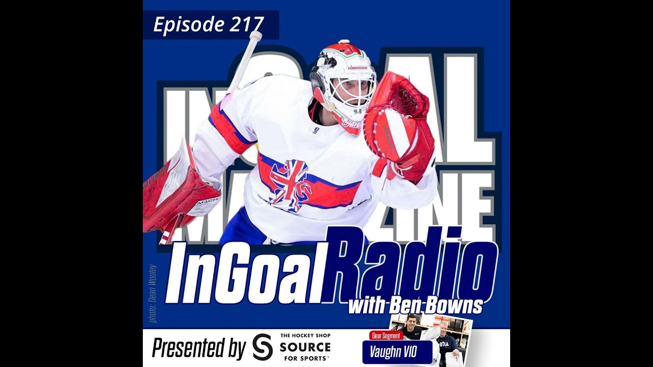 InGoal Radio Goalie Podcast Ep 217: Ben Bowns