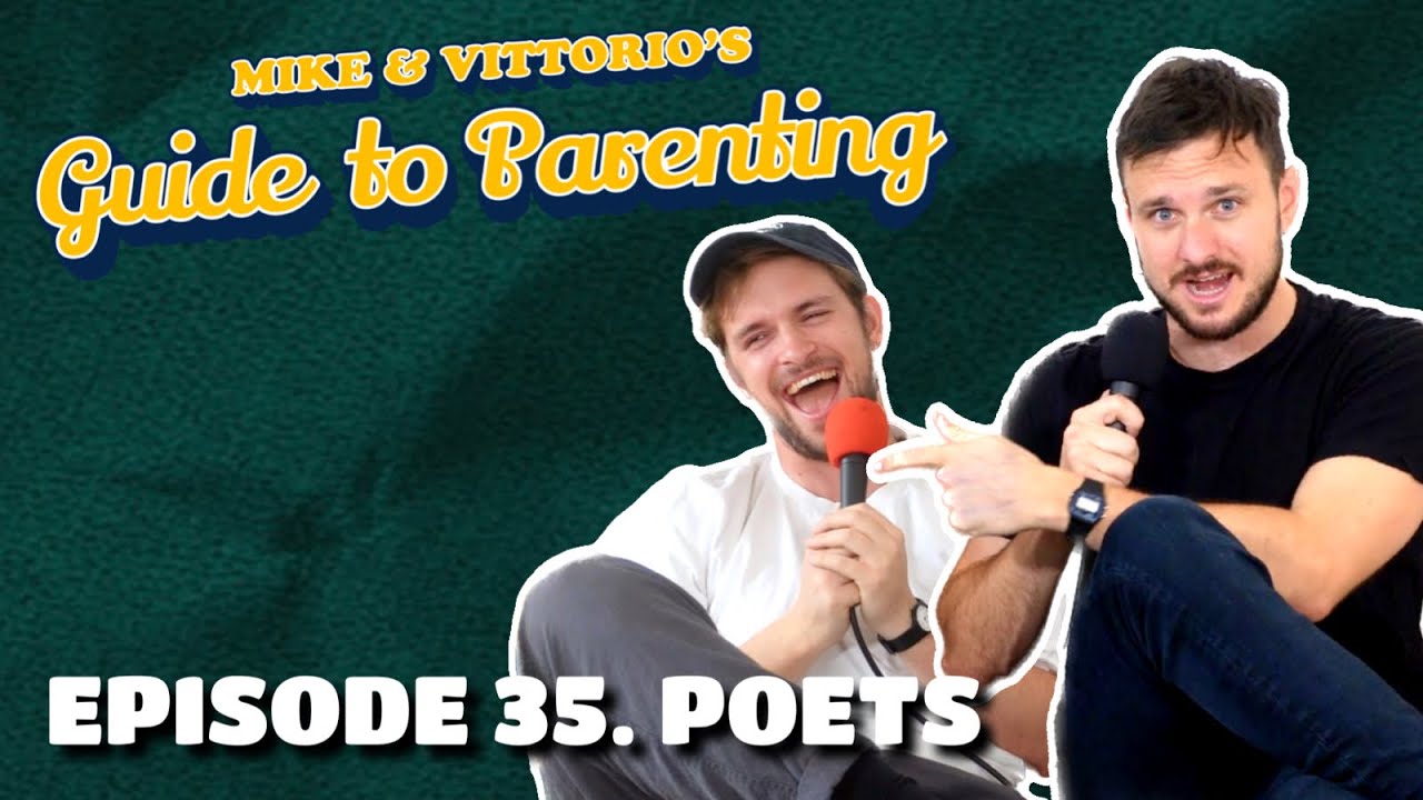 35. Poets - Mike & Vittorio's Guide to Parenting